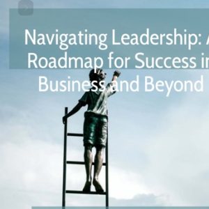 Navigating Leadership